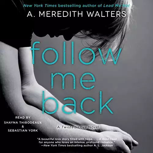Follow Me Back: Twisted Love, Book 2