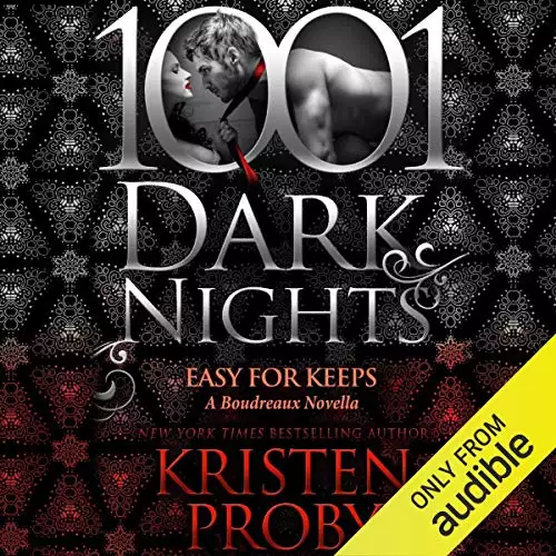 Easy for Keeps: A Boudreaux Novella - 1001 Dark Nights