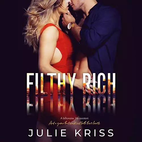 Filthy Rich: Filthy Rich Series, Book 1