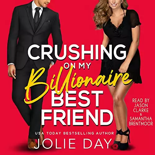 Crushing on My Billionaire Best Friend: A Hot Romantic Comedy