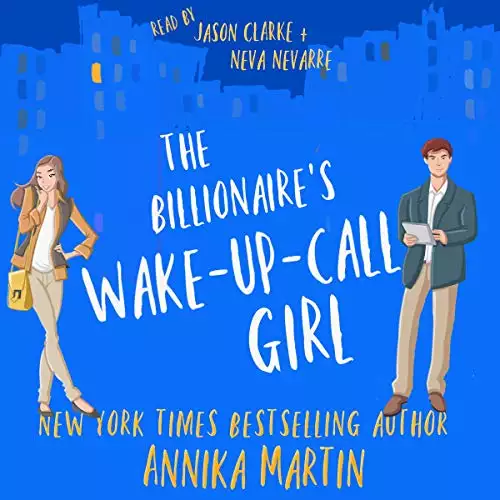 The Billionaire's Wake-Up-Call Girl: A Sexy Romantic Comedy