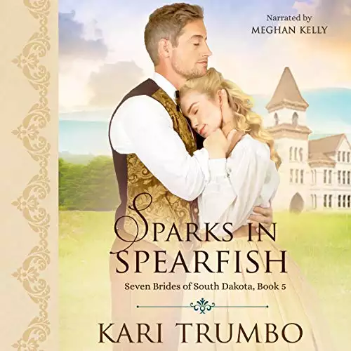 Sparks in Spearfish: Seven Brides of South Dakota, Book 5