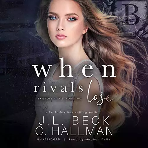 When Rivals Lose: A Bully Romance: The Bayshore Rivals Series, Book 2