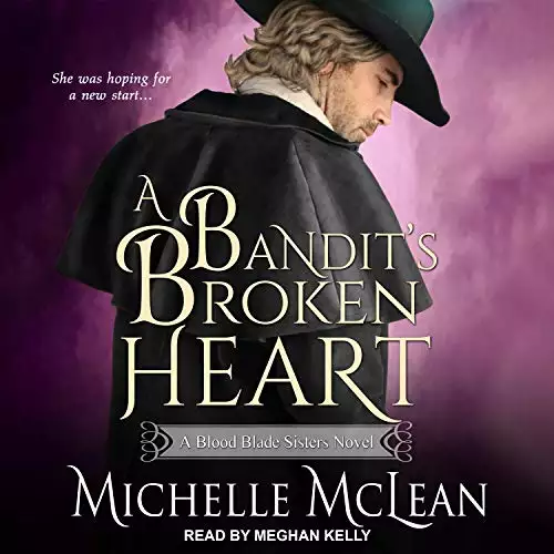 A Bandit’s Broken Heart: Blood Blade Sisters, Book 2
