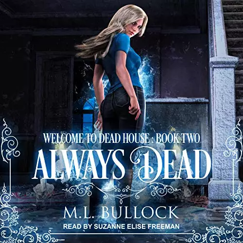 Always Dead: Welcome to Dead House, Book 2