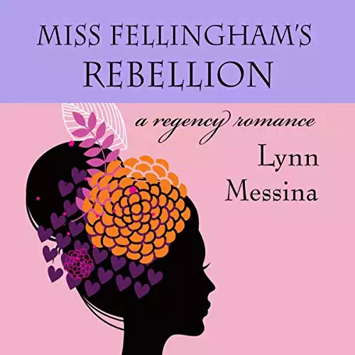 Miss Fellingham's Rebellion: A Regency Romance