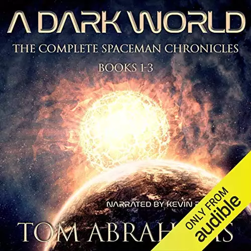 A Dark World: The Complete SpaceMan Chronicles: Books 1-3