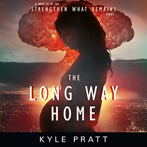 The Long Way Home: Strengthen What Remains, Book 5