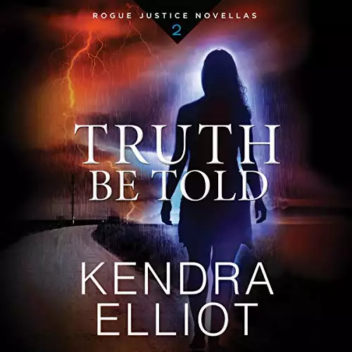 Truth Be Told: Rogue Justice, Book 2