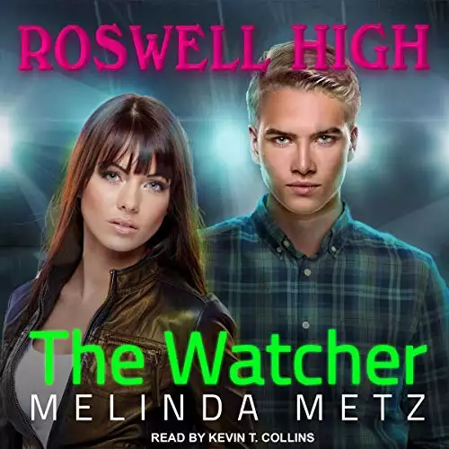The Watcher: Roswell High Series, Book 4