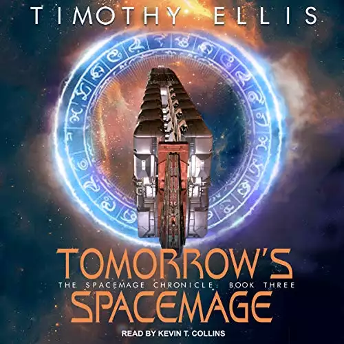 Tomorrow’s Spacemage: Spacemage Chronicle Series, Book 3