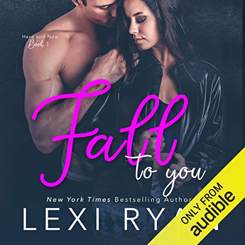 Fall to You: Here and Now, Book 2
