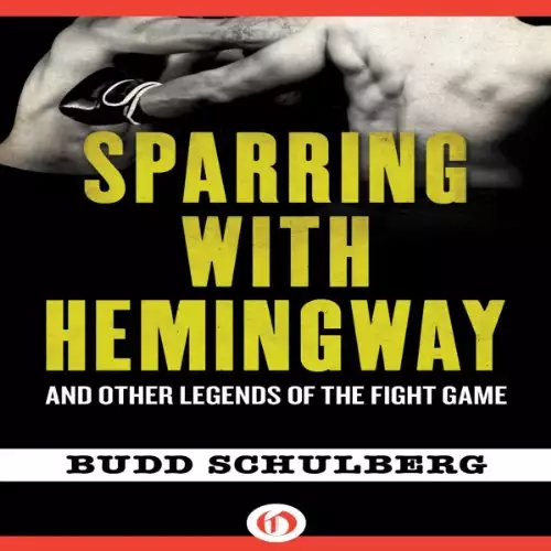 Sparring with Hemingway: And Other Legends of the Fight Game