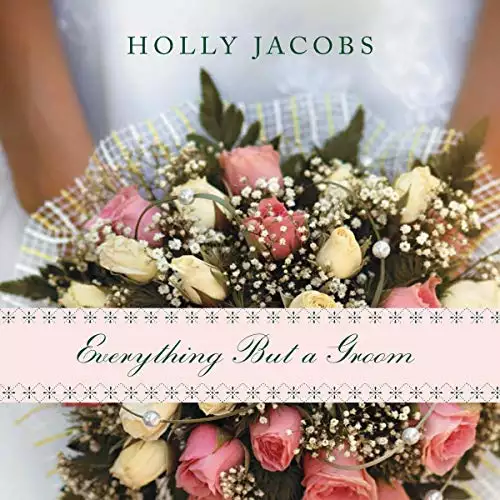 Everything but a Groom: Everything But..., Book 1