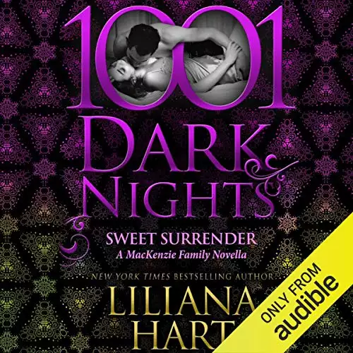 Sweet Surrender: A MacKenzie Family Novella - 1001 Dark Nights