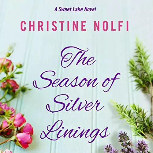 The Season of Silver Linings: A Sweet Lake Novel, Book 3