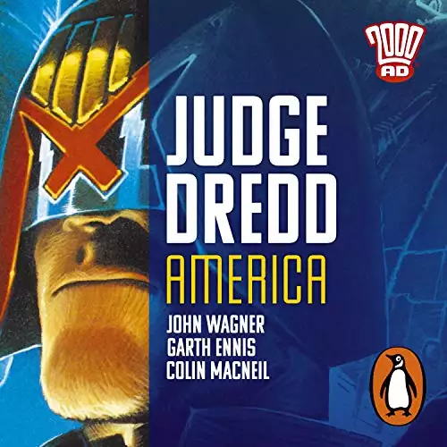 Judge Dredd: America: The Classic 2000 AD Graphic Novel in Full-Cast Audio