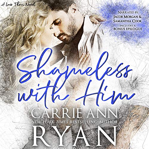 Shameless with Him: Less Than, Book 3