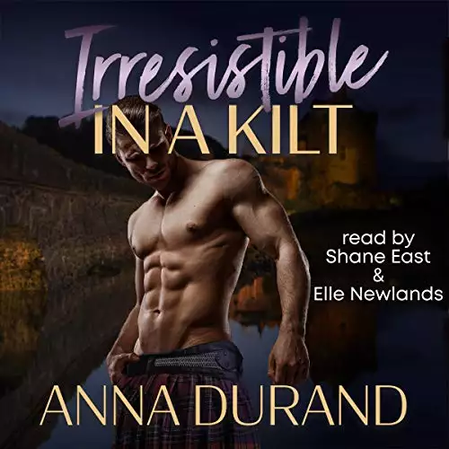 Irresistible in a Kilt: Hot Scots, Book 8