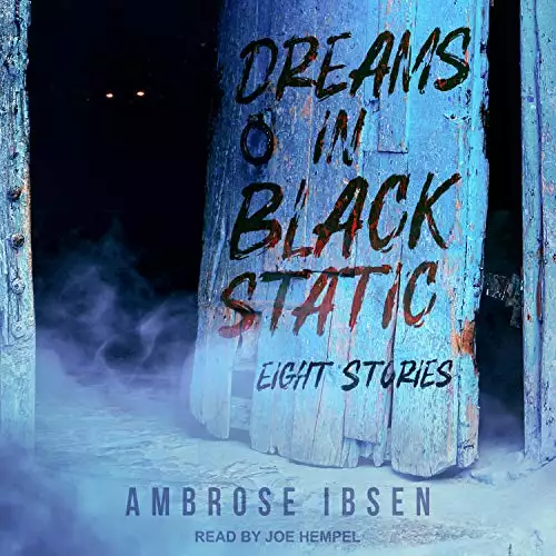 Dreams in Black Static: Eight Stories