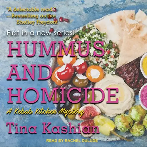 Hummus and Homicide: Kebab Kitchen Mystery Series, Book 1