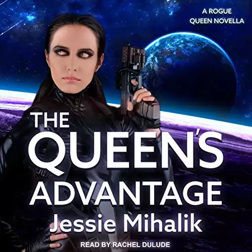 Queen’s Advantage: The Rogue Queen Series, Book 2