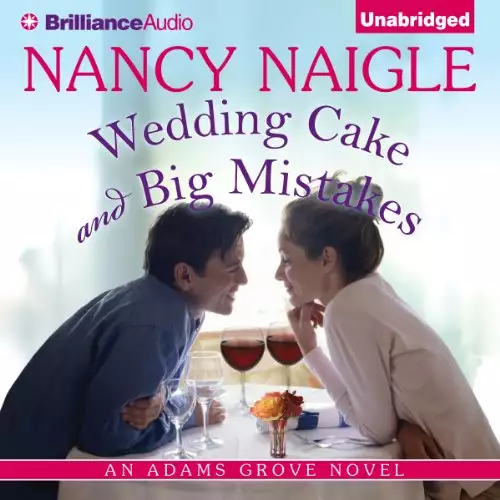 Wedding Cake and Big Mistakes: An Adams Grove Novel, Book 3