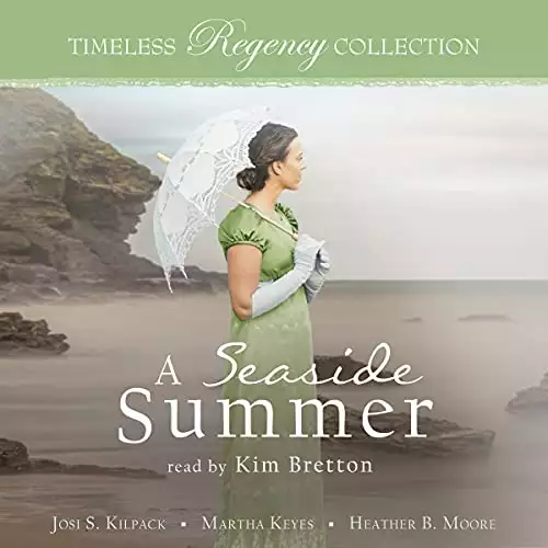 A Seaside Summer: Timeless Regency Collection, Book 17