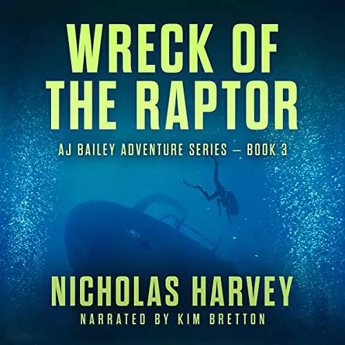 Wreck of the Raptor: AJ Bailey Adventure Series, Book 3