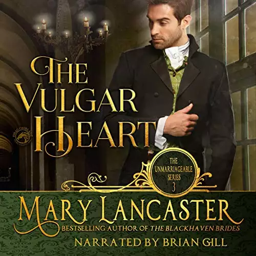 The Vulgar Heart: The Unmarriageable Series, Book 3