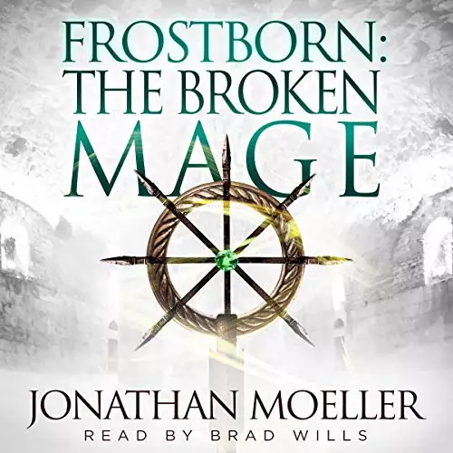 The Broken Mage: Frostborn, Book 8