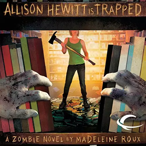 Allison Hewitt Is Trapped: A Zombie Novel