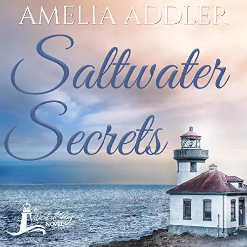 Saltwater Secrets: A Westcott Bay Novel, Book 3