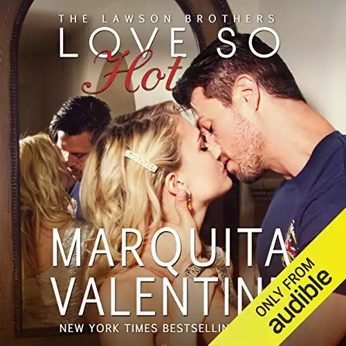 Love So Hot: The Lawson Brothers, Book 1