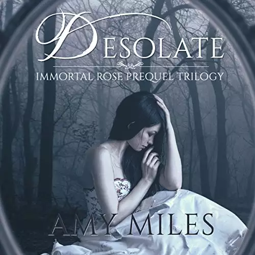 Desolate: Immortal Rose Trilogy, Book 1