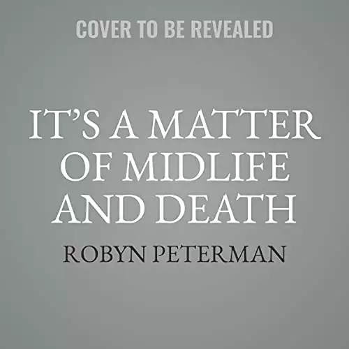 It’s a Matter of Midlife and Death: The Good to the Last Death Series, Book 6