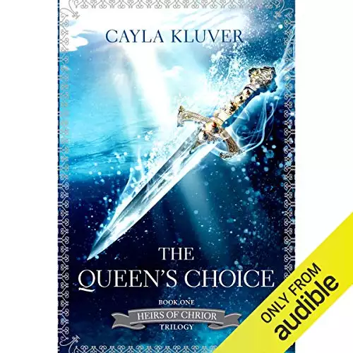 The Queen's Choice: Heirs of Chrior
