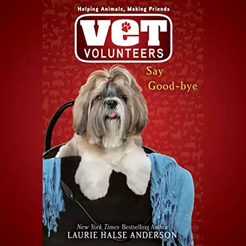 Say Good-bye: Vet Volunteers, Book 5