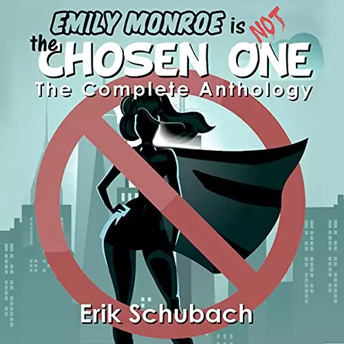 Emily Monroe Is Not the Chosen One: The Complete Anthology