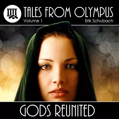 Gods Reunited: Tales from Olympus, Book 1