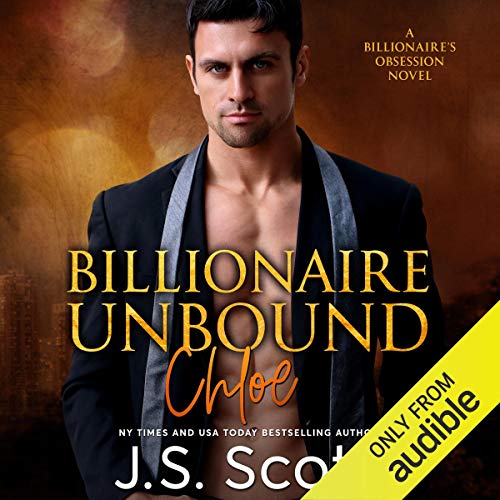 Billionaire Unbound: The Billionaire's Obsession - Chloe