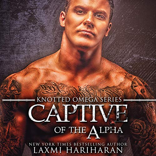 Captive of the Alpha: Omegaverse M/F Romance: Knotted Omega, Book 4
