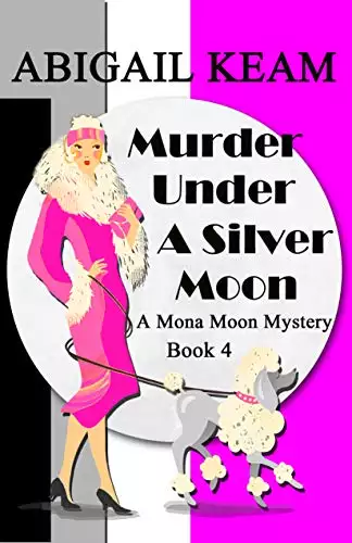 Murder Under A Silver Moon: A 1930s Mona Moon Historical Cozy Mystery Book 4