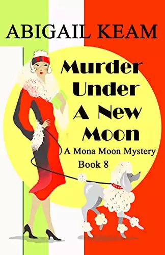 Murder Under A New Moon: A 1930s Mona Moon Historical Cozy Mystery Book 8