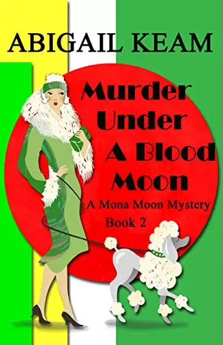 Murder Under A Blood Moon: A 1930s Mona Moon Historical Cozy Mystery Book 2