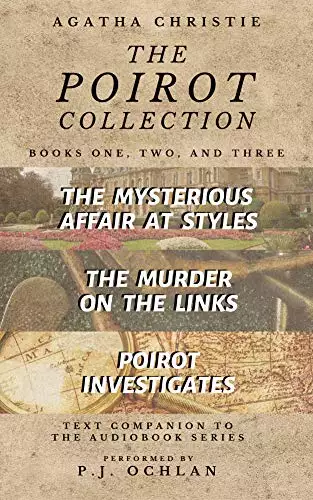 The Poirot Collection: Books 1-3: The Mysterious Affair at Styles, The Murder on the Links, Poirot Investigates