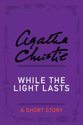 While the Light Lasts: A Short Story