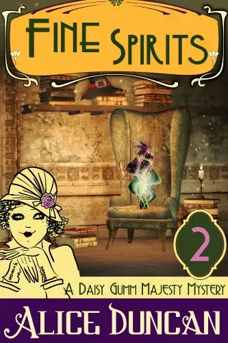 Fine Spirits (A Daisy Gumm Majesty Mystery, Book 2): Historical Cozy Mystery