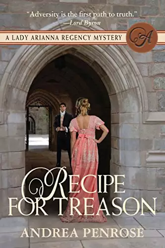 Recipe For Treason: A Lady Arianna Regency Mystery