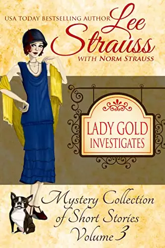 Lady Gold Investigates Volume 3: a Short Read cozy historical 1920s mystery collection